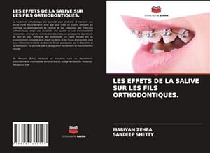 Image du vendeur pour LES EFFETS DE LA SALIVE SUR LES FILS ORTHODONTIQUES. mis en vente par BuchWeltWeit Ludwig Meier e.K.