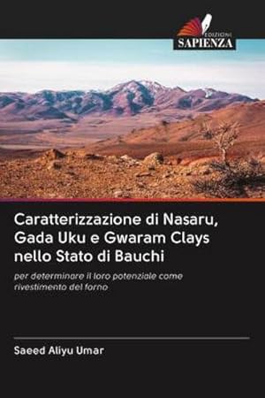 Seller image for Caratterizzazione di Nasaru, Gada Uku e Gwaram Clays nello Stato di Bauchi for sale by BuchWeltWeit Ludwig Meier e.K.