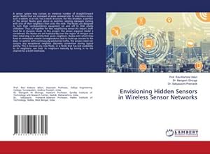 Immagine del venditore per Envisioning Hidden Sensors in Wireless Sensor Networks venduto da BuchWeltWeit Ludwig Meier e.K.