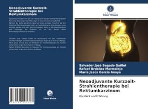 Bild des Verkufers fr Neoadjuvante Kurzzeit-Strahlentherapie bei Rektumkarzinom zum Verkauf von BuchWeltWeit Ludwig Meier e.K.
