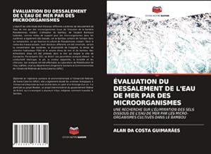 Image du vendeur pour VALUATION DU DESSALEMENT DE L'EAU DE MER PAR DES MICROORGANISMES mis en vente par BuchWeltWeit Ludwig Meier e.K.