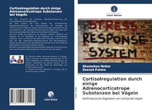 Seller image for Cortisolregulation durch einige Adrenocorticotrope Substanzen bei Vgeln for sale by BuchWeltWeit Ludwig Meier e.K.