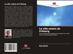Bild des Verkufers fr La ville solaire de Fribourg zum Verkauf von BuchWeltWeit Ludwig Meier e.K.
