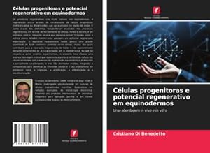 Image du vendeur pour Clulas progenitoras e potencial regenerativo em equinodermos mis en vente par BuchWeltWeit Ludwig Meier e.K.