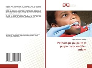Immagine del venditore per Pathologie pulpaire et pulpo parodontale - enfant venduto da BuchWeltWeit Ludwig Meier e.K.