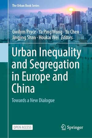 Imagen del vendedor de Urban Inequality and Segregation in Europe and China a la venta por BuchWeltWeit Ludwig Meier e.K.