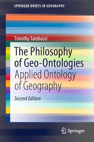 Imagen del vendedor de The Philosophy of Geo-Ontologies a la venta por BuchWeltWeit Ludwig Meier e.K.