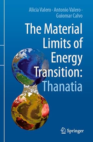 Bild des Verkufers fr The Material Limits of Energy Transition: Thanatia zum Verkauf von BuchWeltWeit Ludwig Meier e.K.
