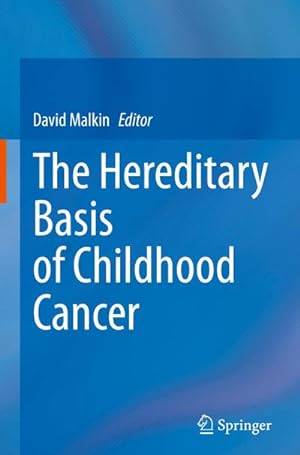 Imagen del vendedor de The Hereditary Basis of Childhood Cancer a la venta por BuchWeltWeit Ludwig Meier e.K.