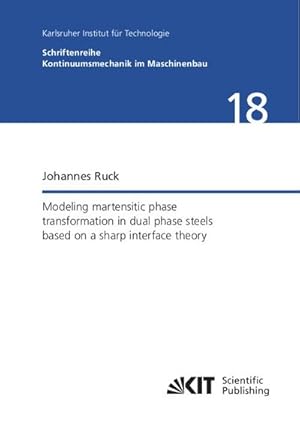 Immagine del venditore per Modeling martensitic phase transformation in dual phase steels based on a sharp interface theory venduto da BuchWeltWeit Ludwig Meier e.K.