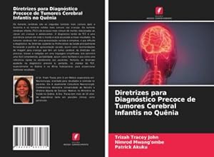 Image du vendeur pour Diretrizes para Diagnstico Precoce de Tumores Cerebral Infantis no Qunia mis en vente par BuchWeltWeit Ludwig Meier e.K.