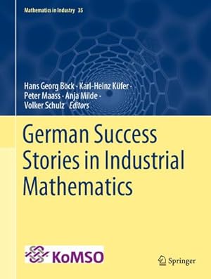 Imagen del vendedor de German Success Stories in Industrial Mathematics a la venta por BuchWeltWeit Ludwig Meier e.K.