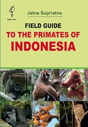 Immagine del venditore per Field Guide to the Primates of Indonesia venduto da BuchWeltWeit Ludwig Meier e.K.