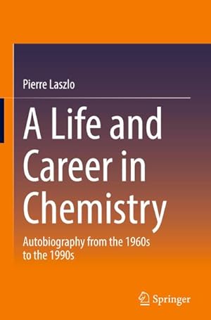 Image du vendeur pour A Life and Career in Chemistry mis en vente par BuchWeltWeit Ludwig Meier e.K.