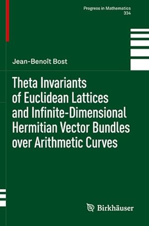 Image du vendeur pour Theta Invariants of Euclidean Lattices and Infinite-Dimensional Hermitian Vector Bundles over Arithmetic Curves mis en vente par BuchWeltWeit Ludwig Meier e.K.