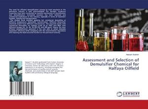 Seller image for Assessment and Selection of Demulsifier Chemical for Halfaya Oilfield for sale by BuchWeltWeit Ludwig Meier e.K.