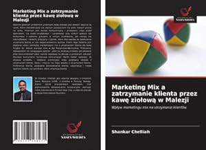 Seller image for Marketing Mix a zatrzymanie klienta przez kaw zioow w Malezji for sale by BuchWeltWeit Ludwig Meier e.K.