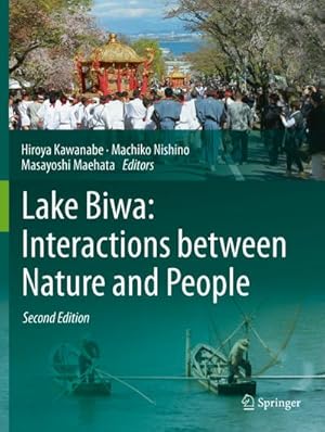 Image du vendeur pour Lake Biwa: Interactions between Nature and People mis en vente par BuchWeltWeit Ludwig Meier e.K.