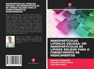 Seller image for NANOPARTCULAS LIPDICAS SLIDAS: UM NANOPARTCULAS DE LPIDOS SLIDOS PARA O FORNECIMENTO DE MEDICAMENTOS for sale by BuchWeltWeit Ludwig Meier e.K.