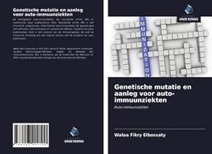 Seller image for Genetische mutatie en aanleg voor auto-immuunziekten for sale by BuchWeltWeit Ludwig Meier e.K.