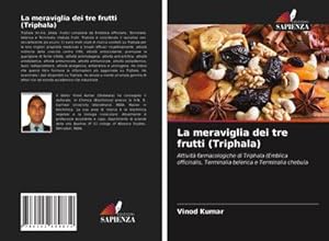Seller image for La meraviglia dei tre frutti (Triphala) for sale by BuchWeltWeit Ludwig Meier e.K.