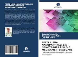 Seller image for FESTE LIPID-NANOPARTIKEL: EIN NANOTRGER FR DIE MEDIKAMENTENABGABE for sale by BuchWeltWeit Ludwig Meier e.K.