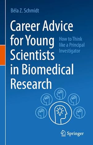 Image du vendeur pour Career Advice for Young Scientists in Biomedical Research mis en vente par BuchWeltWeit Ludwig Meier e.K.