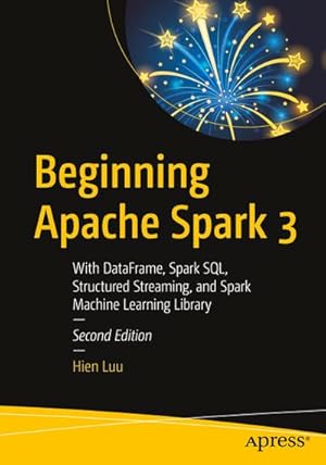 Imagen del vendedor de Beginning Apache Spark 3 a la venta por BuchWeltWeit Ludwig Meier e.K.