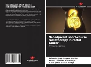 Bild des Verkufers fr Neoadjuvant short-course radiotherapy in rectal cancer zum Verkauf von BuchWeltWeit Ludwig Meier e.K.