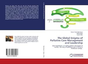 Imagen del vendedor de The Global Enigma of Palliative Care Management and Leadership a la venta por BuchWeltWeit Ludwig Meier e.K.