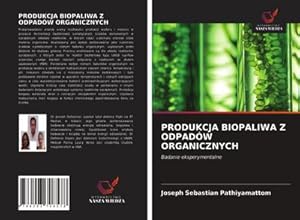 Seller image for PRODUKCJA BIOPALIWA Z ODPADW ORGANICZNYCH for sale by BuchWeltWeit Ludwig Meier e.K.