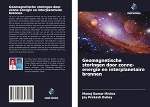 Seller image for Geomagnetische storingen door zonne-energie en interplanetaire bronnen for sale by BuchWeltWeit Ludwig Meier e.K.