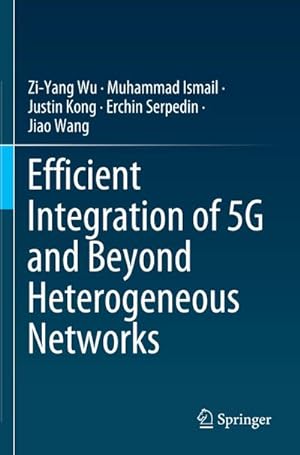 Seller image for Efficient Integration of 5G and Beyond Heterogeneous Networks for sale by BuchWeltWeit Ludwig Meier e.K.