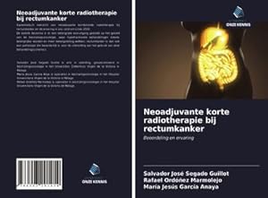 Bild des Verkufers fr Neoadjuvante korte radiotherapie bij rectumkanker zum Verkauf von BuchWeltWeit Ludwig Meier e.K.