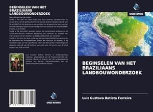 Image du vendeur pour BEGINSELEN VAN HET BRAZILIAANS LANDBOUWONDERZOEK mis en vente par BuchWeltWeit Ludwig Meier e.K.