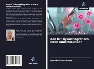 Imagen del vendedor de Kan ICT dysorthografisch leren ondersteunen? a la venta por BuchWeltWeit Ludwig Meier e.K.