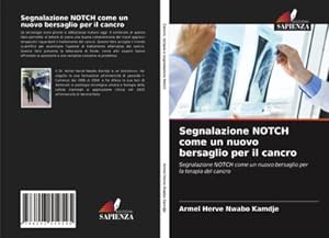 Seller image for Segnalazione NOTCH come un nuovo bersaglio per il cancro for sale by BuchWeltWeit Ludwig Meier e.K.