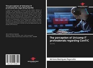 Immagine del venditore per The perception of Unicamp IT professionals regarding ConTIC venduto da BuchWeltWeit Ludwig Meier e.K.