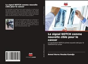 Seller image for Le signal NOTCH comme nouvelle cible pour le cancer for sale by BuchWeltWeit Ludwig Meier e.K.