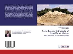 Seller image for Socio-Economic impacts of Illegal Sand Mining for sale by BuchWeltWeit Ludwig Meier e.K.