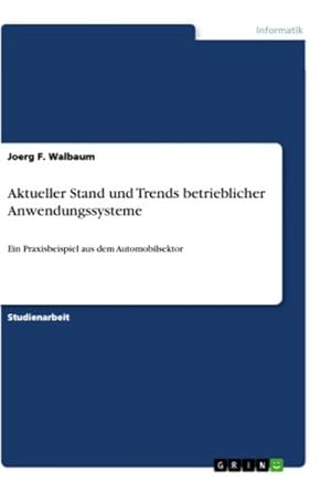 Seller image for Aktueller Stand und Trends betrieblicher Anwendungssysteme for sale by BuchWeltWeit Ludwig Meier e.K.