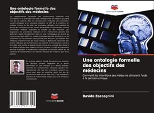 Seller image for Une ontologie formelle des objectifs des mdecins for sale by BuchWeltWeit Ludwig Meier e.K.