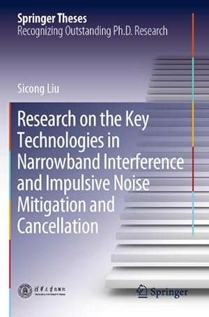 Immagine del venditore per Research on the Key Technologies in Narrowband Interference and Impulsive Noise Mitigation and Cancellation venduto da BuchWeltWeit Ludwig Meier e.K.