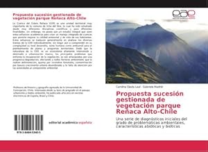 Imagen del vendedor de Propuesta sucesin gestionada de vegetacin parque Reaca Alto-Chile a la venta por BuchWeltWeit Ludwig Meier e.K.