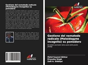 Seller image for Gestione del nematode radicale (Meloidogyne incognita) su pomodoro for sale by BuchWeltWeit Ludwig Meier e.K.