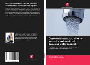 Seller image for Desenvolvimento do sistema inovador automatizado Susurrus water separati for sale by BuchWeltWeit Ludwig Meier e.K.