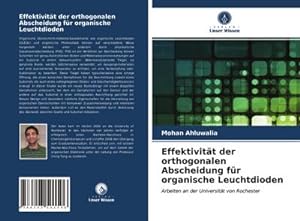 Bild des Verkufers fr Effektivitt der orthogonalen Abscheidung fr organische Leuchtdioden zum Verkauf von BuchWeltWeit Ludwig Meier e.K.