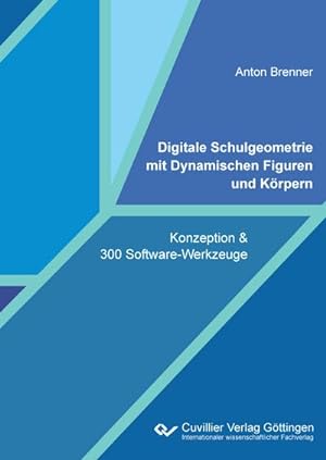 Image du vendeur pour Digitale Schulgeometrie mit Dynamischen Figuren und Krpern mis en vente par BuchWeltWeit Ludwig Meier e.K.
