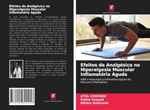 Bild des Verkufers fr Efeitos da Analgsica na Hiperalgesia Muscular Inflamatria Aguda zum Verkauf von BuchWeltWeit Ludwig Meier e.K.