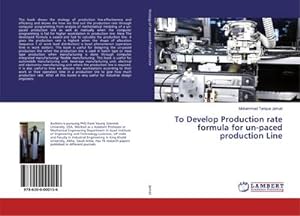 Image du vendeur pour To Develop Production rate formula for un-paced production Line mis en vente par BuchWeltWeit Ludwig Meier e.K.